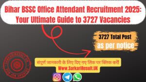 Apply Online for Bihar BSSC Office Attendant Recruitment 2025 for 3727 Vacancies