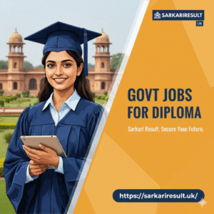 Govt Jobs For Diploma Latest Govt Jobs for Diploma Holders 2024-25 - SarkariResult.UK - Apply Online